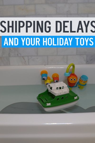 Shipping delays and toys